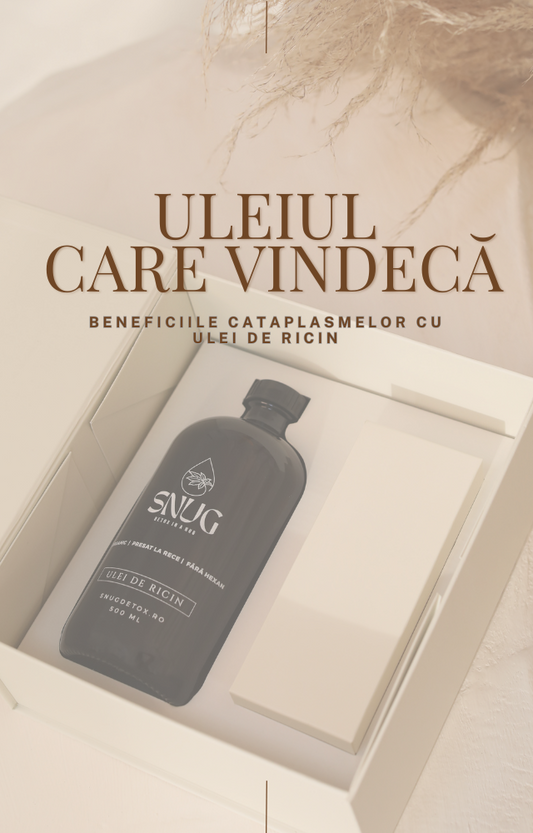 Uleiul care vindecă - Beneficiile cataplasmelor cu ulei de ricin